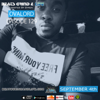 Beats Grind  Life Podcast: Episode 129 Ovalord