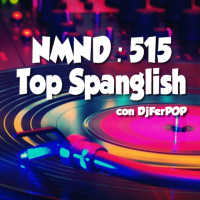 NMND #515 Top Spanglish
