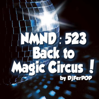 NMND 523 : Back to Magic Circus
