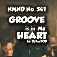 NMND 541 : Groove Is In My Heart