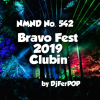 NMND 542 : Bravo Fest 2019 Clubin