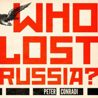 The Fall of the Soviet Union and the Rise of Putin’s Russia with Peter Conradi