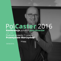 PolCaster 2016: Podcast prawdę Ci powie 