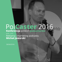 PolCaster 2016: Reklama i marketing podcastu 