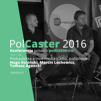 PolCaster 2016: Podcasterka a inne media (radio, audiobooki) 