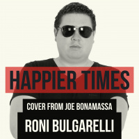 23. Happier Times (Joe Bonamassa) Cover (@ronibulgarelli)