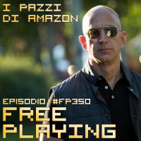 Free Playing #FP350: I PAZZI DI AMAZON