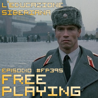 Free Playing #FP395: LEDUCAZIONE SIBERIANA