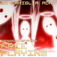 Free Playing #FP454: LA FAMIGLIA ADAM