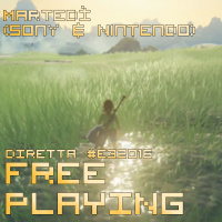 Free Playing #E32016: MARTEDÌ (Sony  Nintendo)