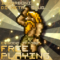 Free Playing #FP382: IL BARBONE DI METAL SLUG
