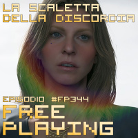 Free Playing #FP344: LA SCALETTA DELLA DISCORDIA