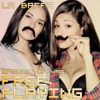 Free Playing #FP496: LA BAFFA