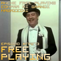 ANCHE FREE PLAYING COMPRA AI GRANDI MAGAZZINI