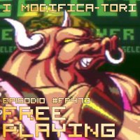 Free Playing #FP473: I MODIFICA-TORI