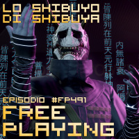 Free Playing #FP491: LO SHIBUYO DI SHIBUYA