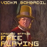 Free Playing #FP436: VODKA BOMBADIL