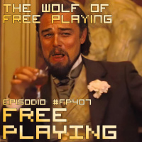 Free Playing #FP407: THE WOLF OF FREE PLAYING