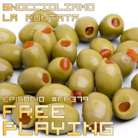 Free Playing #FP379: SNOCCIOLIAMO LA PUNTATA