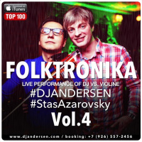 Dj Andersen vs. Stas Azarovsky @ FOLKTRONIKA VOL.4 2016 / www.djandersen.com