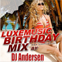 LUXEmusic Birthday Mix - DJ Andersen (2013)