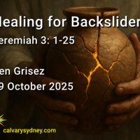 2025-10-19 Ben Grisez Jeremiah 3.1-25 Healing for Backsliders