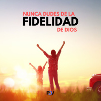 Nunca Dudes De La Fidelidad de Dios - Parte 2