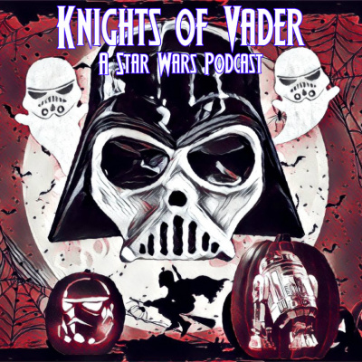 Knights Of Vader - A Star Wars Podcast
