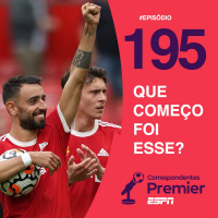 Correspondentes Premier #195: Que começo foi esse? 