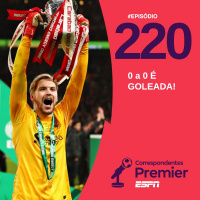 Correspondentes Premier #220 - 0x0 É GOLEADA!