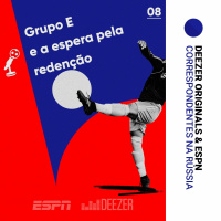 #08 Grupo E e a espera pela redenção