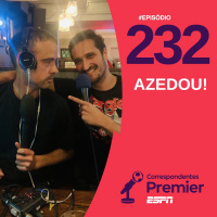 CORRESPONDENTES PREMIER #232: AZEDOU!