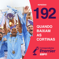 Correspondentes Premier #192: QUANDO BAIXAM AS CORTINAS