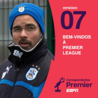 #07 BEM-VINDOS À PREMIER LEAGUE