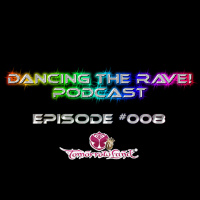 Dancing The Rave! Podcast #008 (Tomorrowland Tribute)