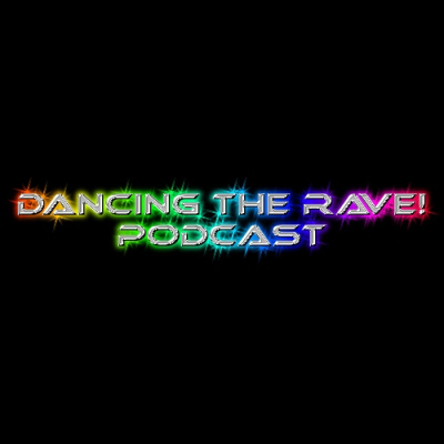 Dancing The Rave! Podcast