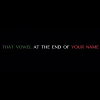 That Vowel At The End Of Your Name - The Interview