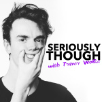 Seriously Though With Trevor Walls