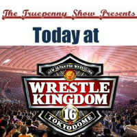 Today At Wrestle Kingdom 16 Night 1