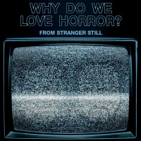 Why do we Love Horror?