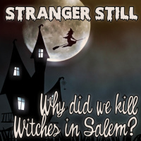 Why did We Kill Witches in Salem?