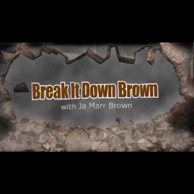 Break It Down Brown, With Jamarr Brown