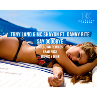 Tony Land  Mc Shayon Ft. Danny Rite - Say Goodbye (Original Mix) [Komplett Studio]