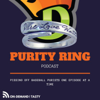 PURITY RING | Pissing Off Baseball Purists | Episode #007 | Betcha Didnt See THIS One Coming!