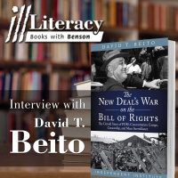 Ill Literacy, Episode 129: The New Deal’s War on the Bill of Rights (Guest: David T. Beito)