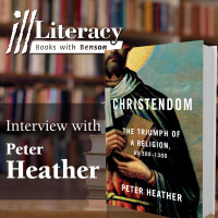 Ill Literacy, Episode 141: Christendom (Guest: Peter Heather)