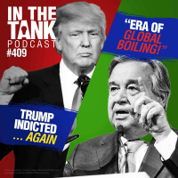 Trump Indictment  Climate Authoritarianism - In The Tank #409