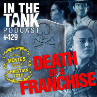 Hollywood Special: Death of a Franchise with Christian Toto - In The Tank #429