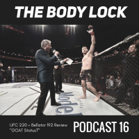 #16 - UFC 220 and Bellator 192 Review