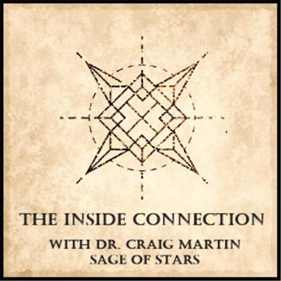 Inside Connection Radio With Sage Of Stars, Dr. Craig Martin